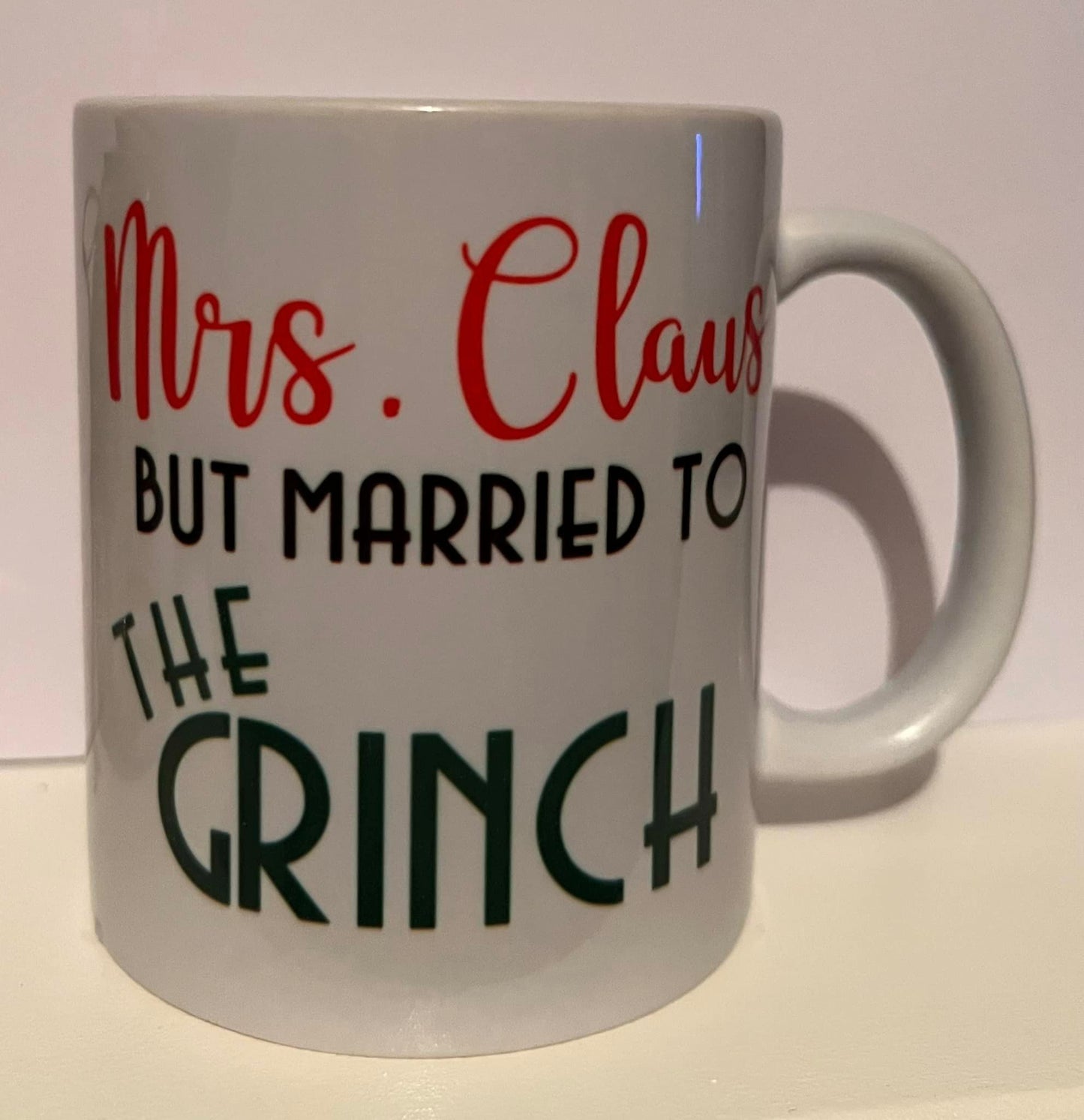 MRS CLAUS BUT MARRIED TO THE GRINCH 11 OZ COFFEE MUG