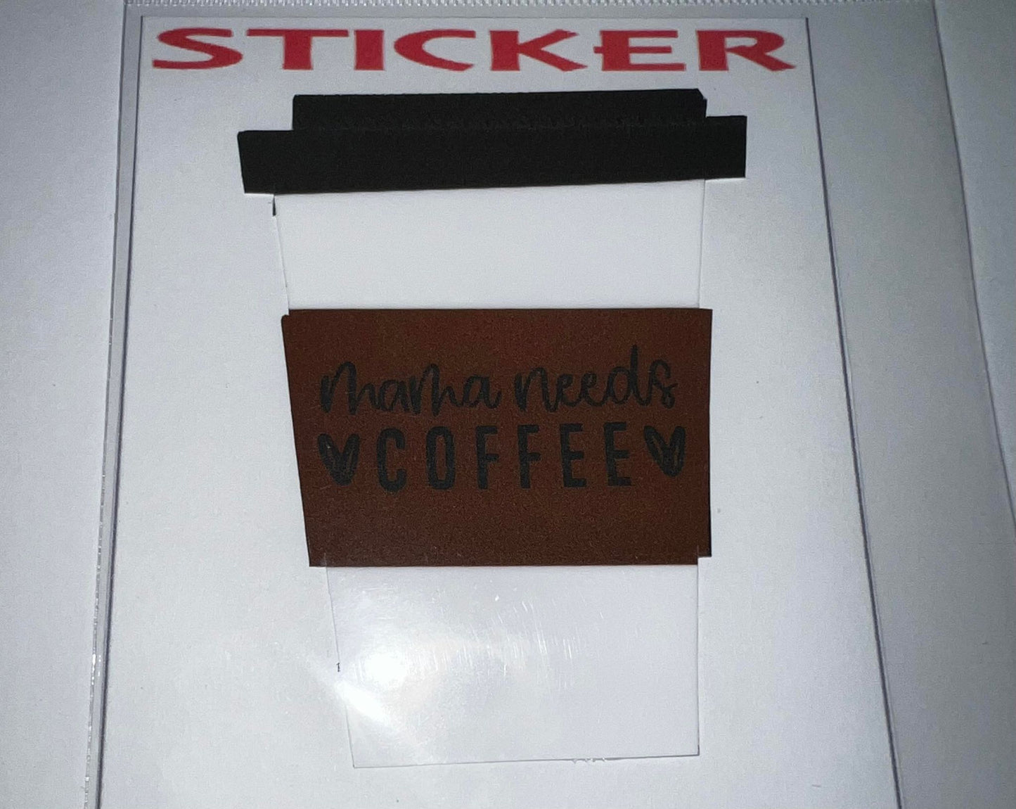 MAMA NEEDS COFFEE STICKER