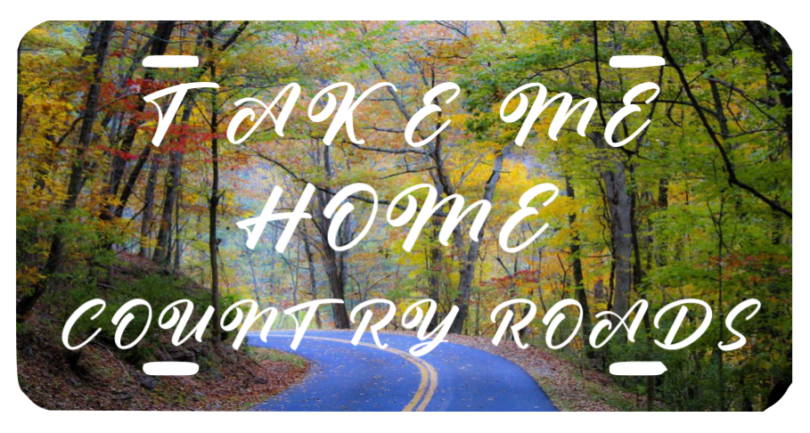TAKE ME HOME COUNTRY ROADS LICENSE PLATE