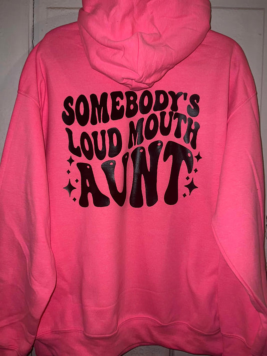 SOMEBODY'S LOUD MOUTH AUNT SWEATSHIRT